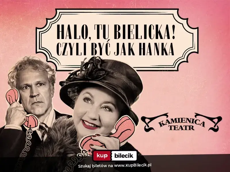 Halo, tu Bielicka! Czyli być jak Hanka – Warszawski Teatr Kamienica