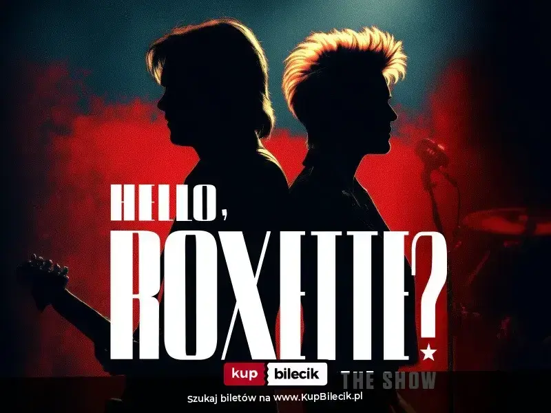 "HELLO, ROXETTE" - show muzyczne z piosenkami zespołu Roxette