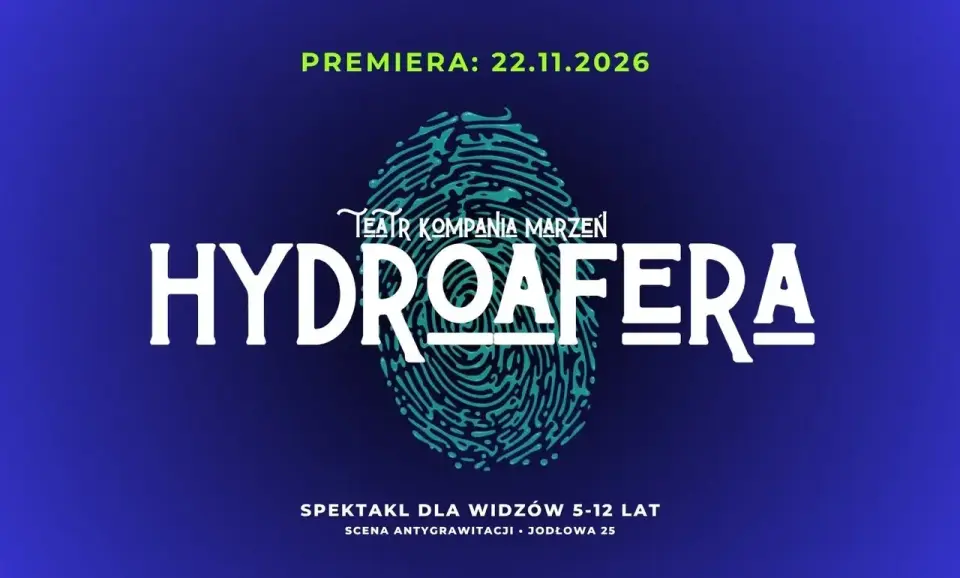 Hydroafera” Teatr Kompania Marzeń / PREMIERA | 5-12 lat