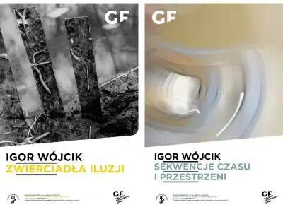 Igor Wójcik | Zwierciadła iluzji / Sekwencje czasu i przestrzeni