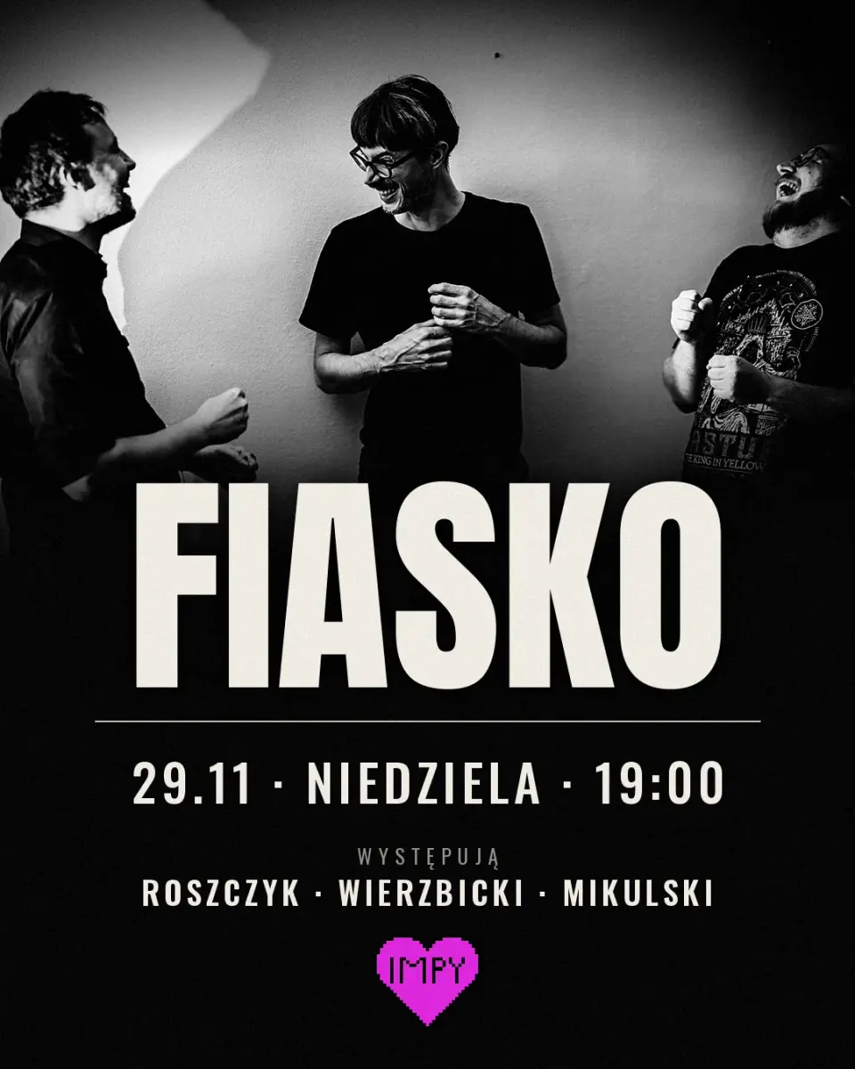 Impy przedstawiają: Fiasko (komediowy spektakl improwizowany)