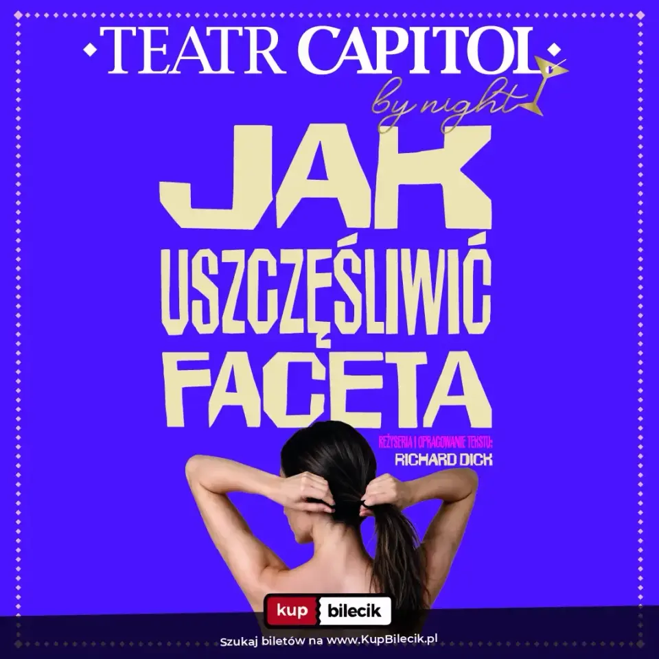 Jak uszczęśliwić faceta - Capitol by night – Dialogues avec le pénis