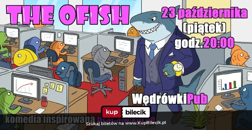 Jesiotr - Komedia z Ikrą – The Ofish - komedia inspirowana pracą w korpo