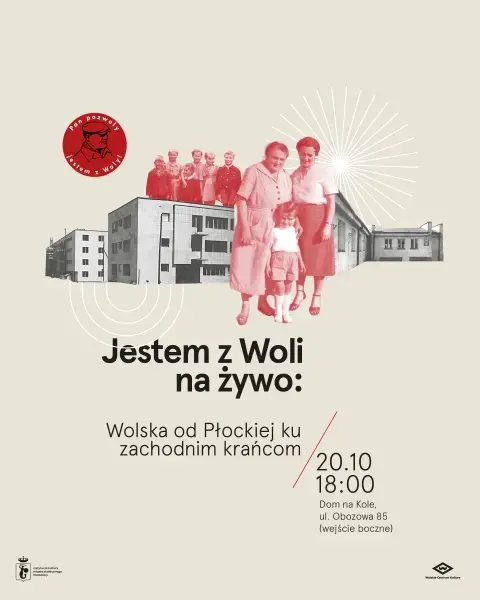 Jestem z Woli na żywo: Wolska od Płockiej ku zachodnim krańcom