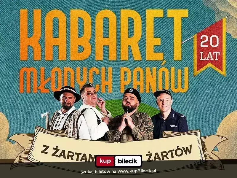 Kabaret Młodych Panów – Z żartami nie ma żartów - 20-lecie