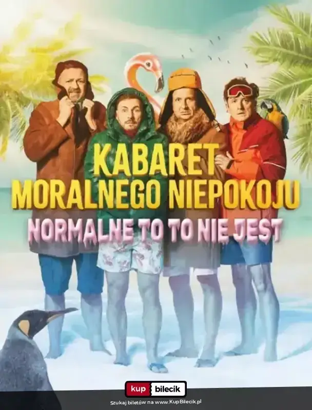 Kabaret Moralnego Niepokoju - program "Normalne to to nie jest"