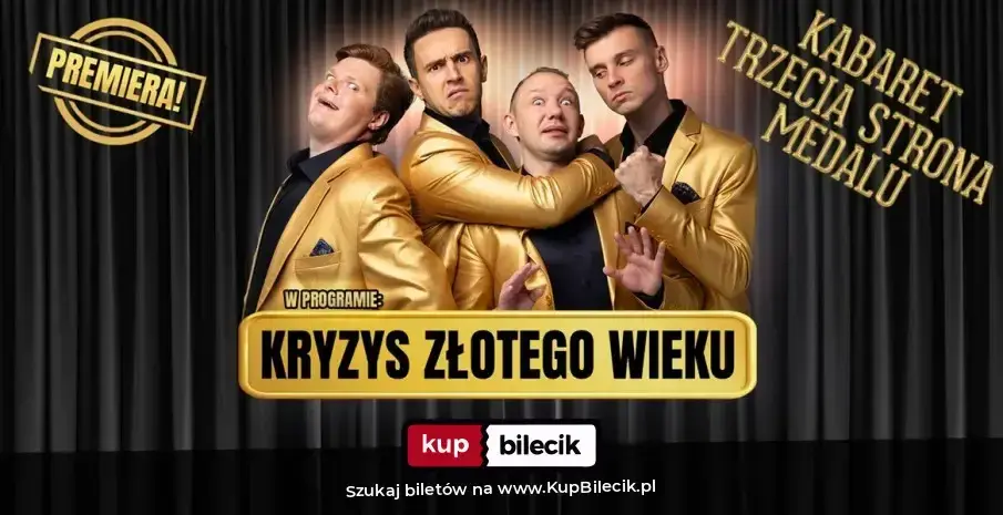 Kabaret Trzecia Strona Medalu – Kryzys złotego wieku