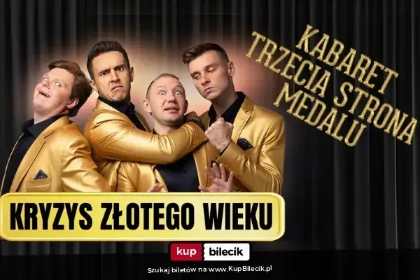 Kabaret Trzecia Strona Medalu – Kryzys złotego wieku