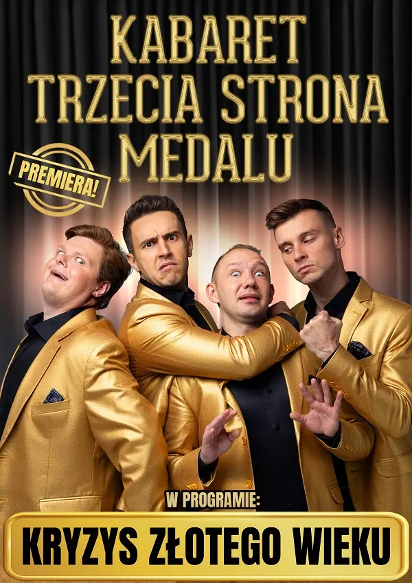 Kabaret Trzecia Strona Medalu - "Kryzys złotego wieku"