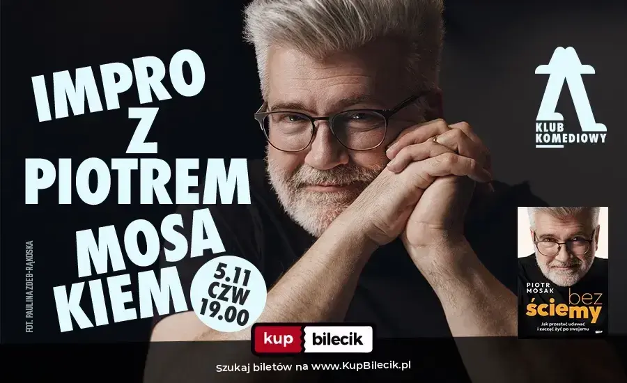 Klub Komediowy – "Bez ściemy" - impro z Piotrem Mosakiem