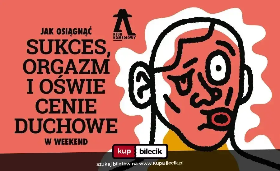 Klub Komediowy – Jak osiągnąć sukces, orgazm i oświecenie duchowe w weekend