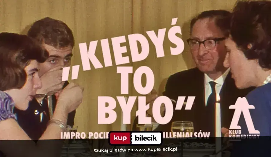 Klub Komediowy – "Kiedyś to było" - impro pocieszenia dla Milenialsów