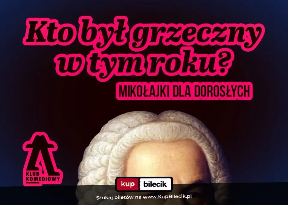 Klub Komediowy – Kto był grzeczny w tym roku? - Mikołajki dla dorosłych