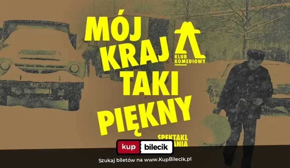 Klub Komediowy – Mój kraj taki piękny - spektakl do narzekania