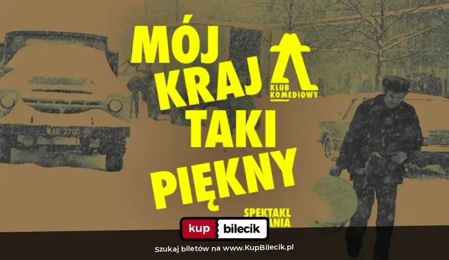 Klub Komediowy – Mój kraj taki piękny - spektakl do narzekania | NOWOŚĆ