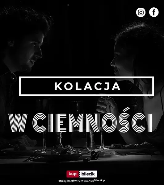 Kolacja w Ciemności - Spektakl kulinarny