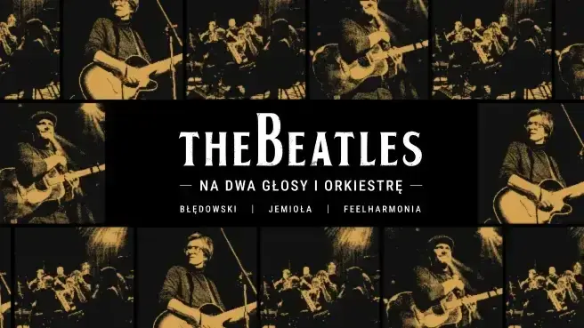Koncert "Błędowski & Jemioła & FeelHarmonia - The Beatles na dwa głosy i orkiestrę"