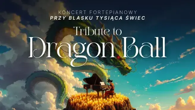 Koncert fortepianowy przy świecach: Muzyka z Dragon Ball