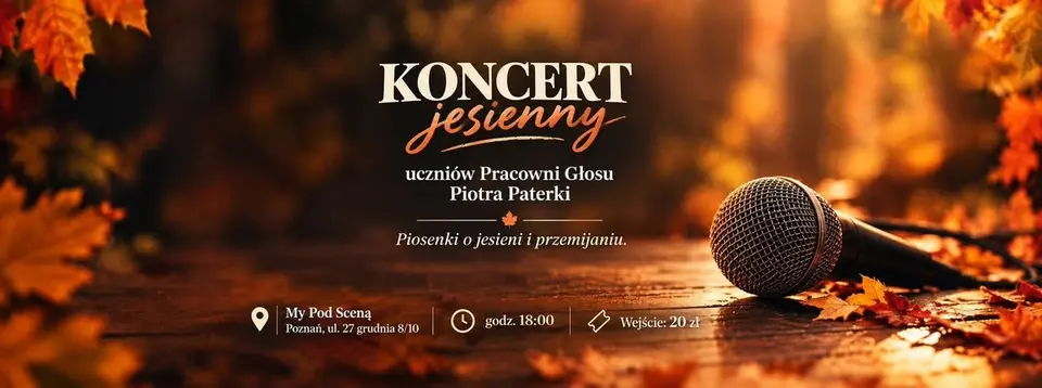 Koncert jesienny uczniów Pracowni Głosu Piotra Paterki