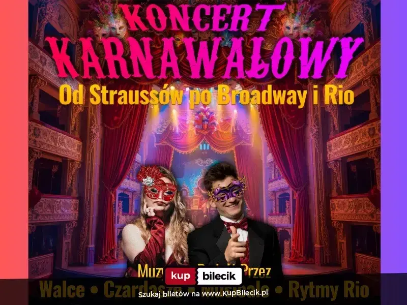 Koncert Karnawałowy – Od Straussów po Broadway i Rio