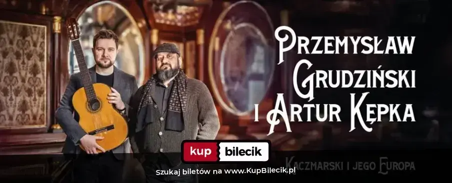 Koncert piosenek Jacka Kaczmarskiego | Przemysław Grudziński & Artur Kępka
