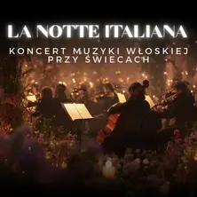 Koncert przy świecach – La Notte Italiana: włoska noc przy świecach