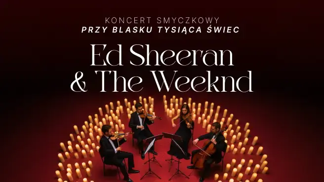 Koncert wśród kwiatów i świec: Ed Sheeran & The Weeknd