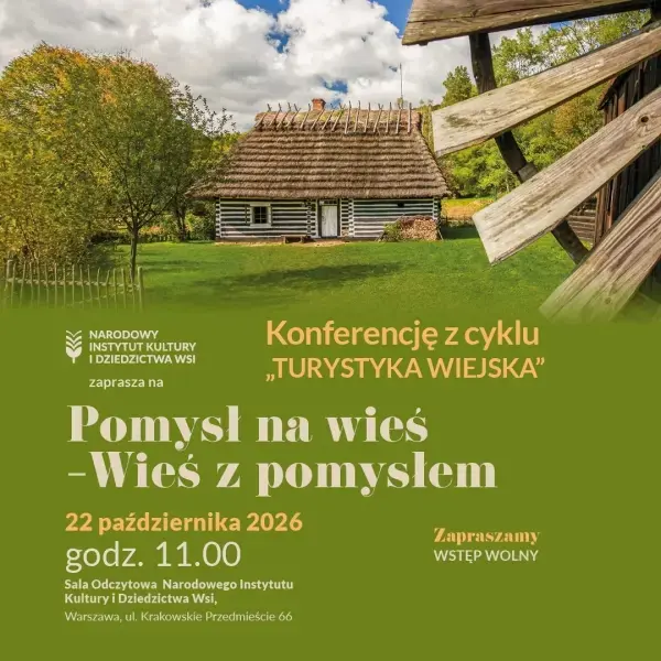 Konferencja poświęcona turystyce wiejskiej pt. „Pomysł na wieś – Wieś z pomysłem”