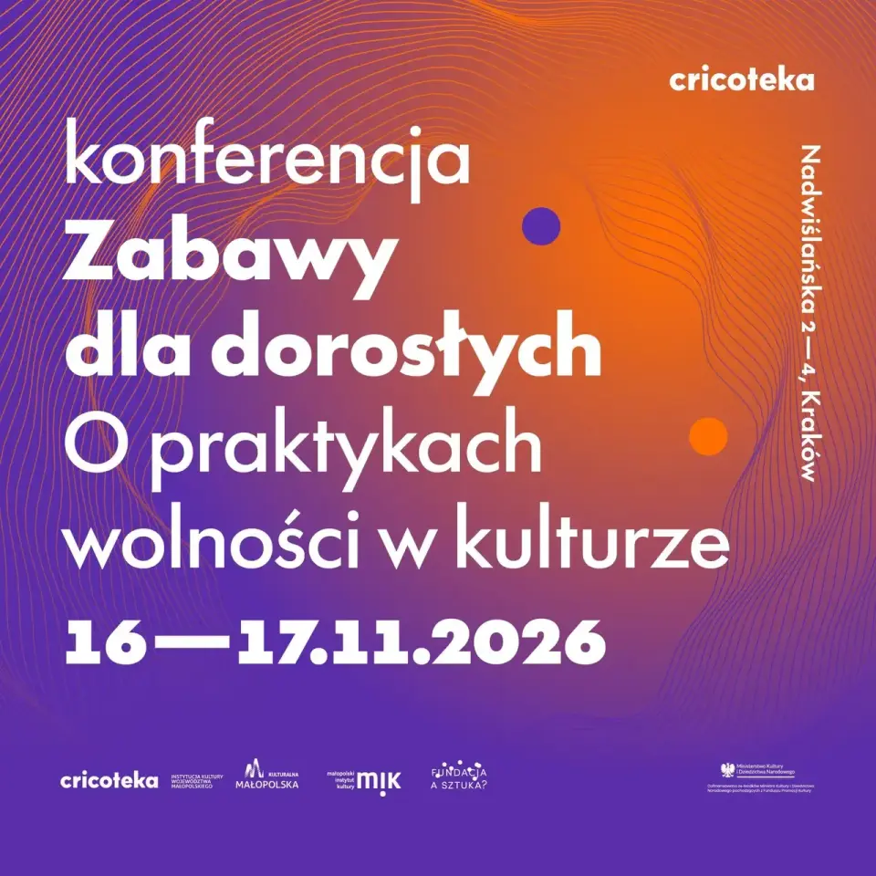Konferencja Zabawy dla dorosłych. O praktykach wolności w kulturze 1/2