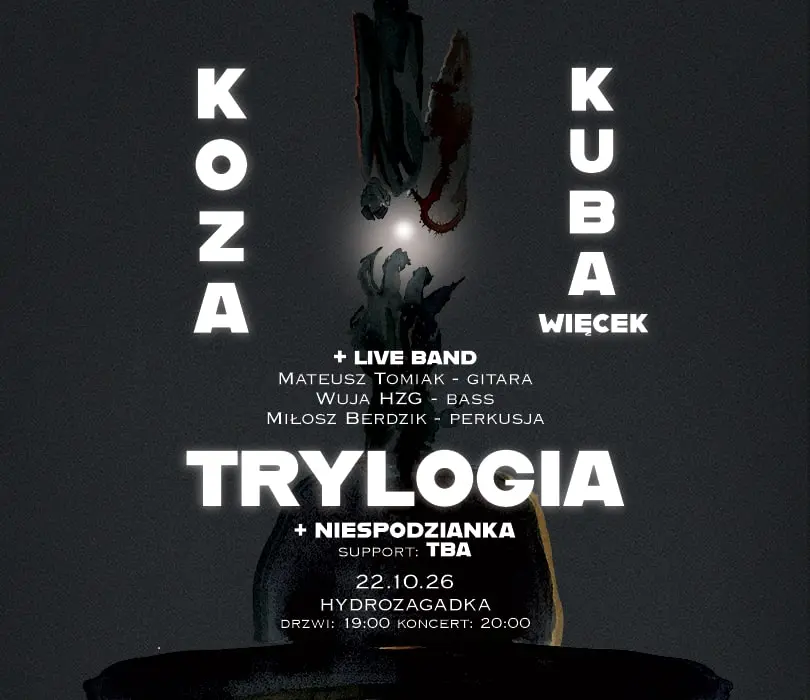 Koza & Kuba Więcek - TRYLOGIA + live band + niespodzianka + support