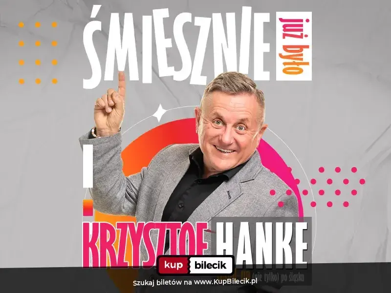 Krzysztof Hanke - "Śmiesznie już było" | Święciechowa | 25.10.2026