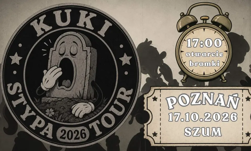 KUKI / STYPA TOUR 2026 / POZNAŃ