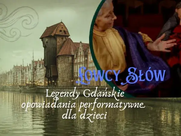 Legendy Gdańskie - opow. performatywne