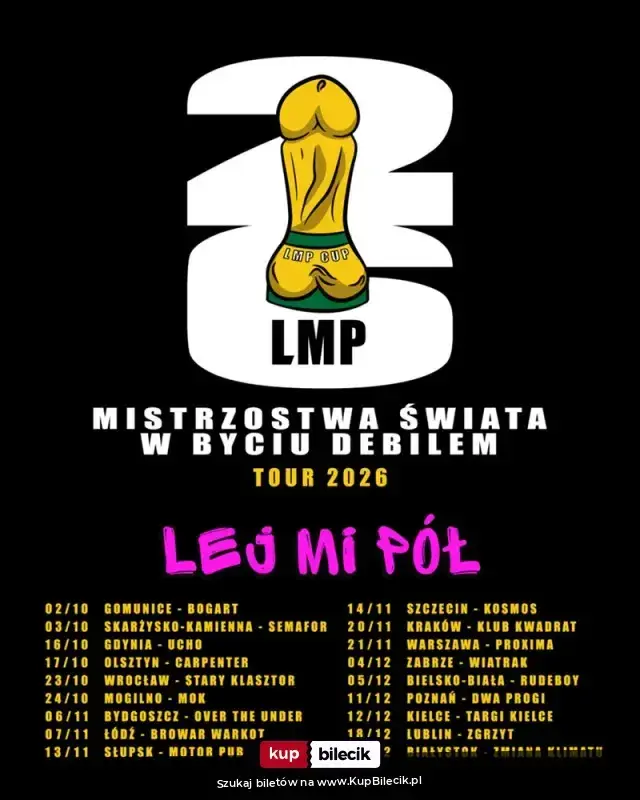 Lej mi Pół – Mistrzostwa Świata w Byciu Debilem Tour
