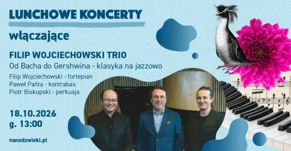 Lunchowy Koncert Włączający - Filip Wojciechowski Trio