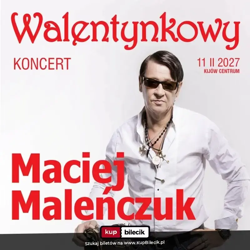 Maciej Maleńczuk – Koncert Walentynkowy