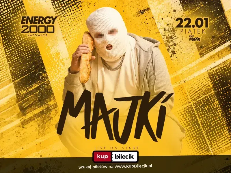 MAJKI 22.01 ★ ENERGY 2000 KATOWICE [16+]