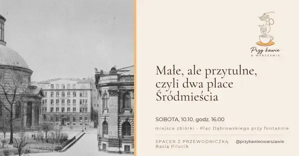 Małe ale przytulne, czyli dwa place Śródmieścia