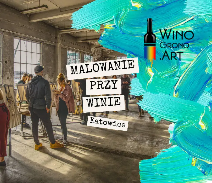 MALOWANIE PRZY WINIE Z KONCERTEM NA ŻYWO W KATOWICACH!