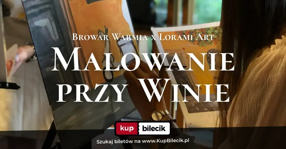 Malowanie przy winie z Lorami Art – Malowanie przy winie Olsztyn