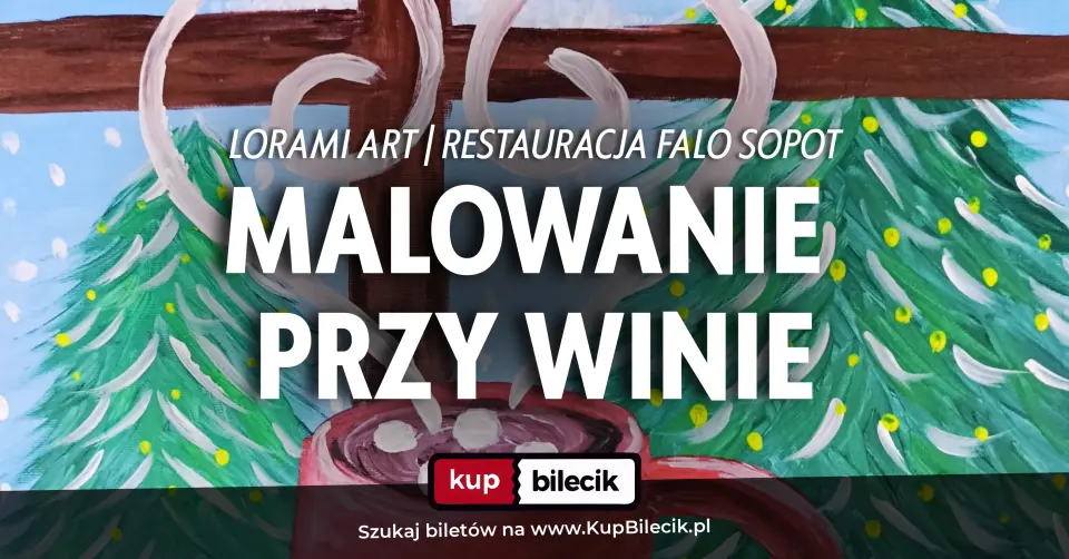 Malowanie przy winie z Lorami Art – Malowanie przy winie SOPOT