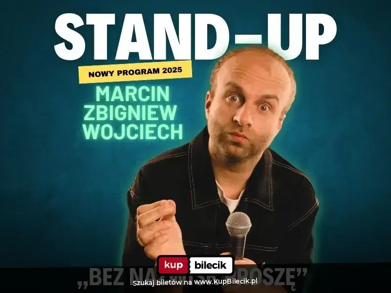 Marcin Zbigniew Wojciech STAND-UP