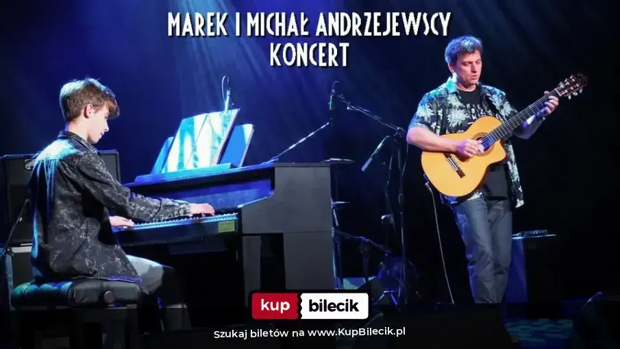 Marek Andrzejewski – Niezwykły koncert Marka i Michała Andrzejewskich