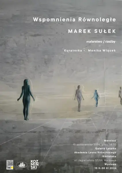 Marek Sułek "Wspomnienia równoległe" wystawa malarstwa i rzeźby