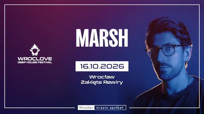 MARSH :: Wroclove Deep House Festival