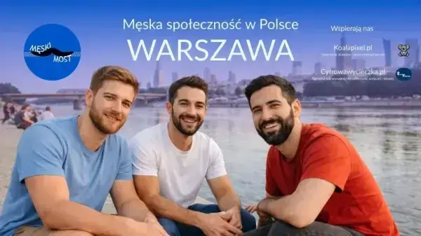 Męski Most Warszawa - Cykliczne spotkania dla mężczyzn