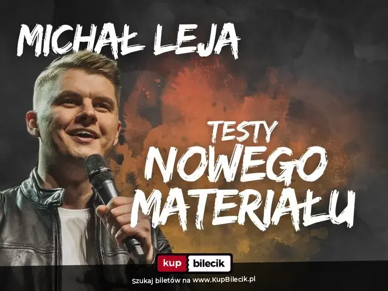 Michał Leja Stand-up – TESTY nowego programu