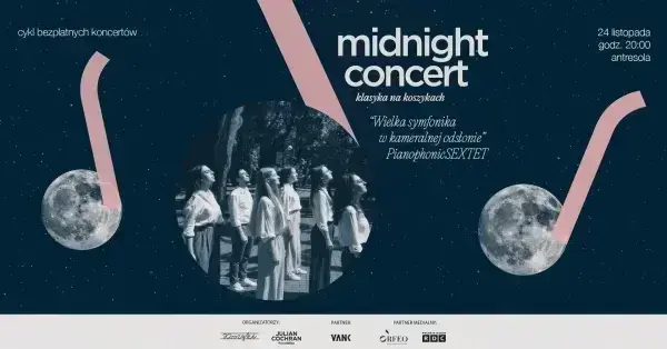 Midnight Concerts | Klasyka na Koszykach | Wielka symfonika w kameralnej odsłonie PianophonicSEXTET