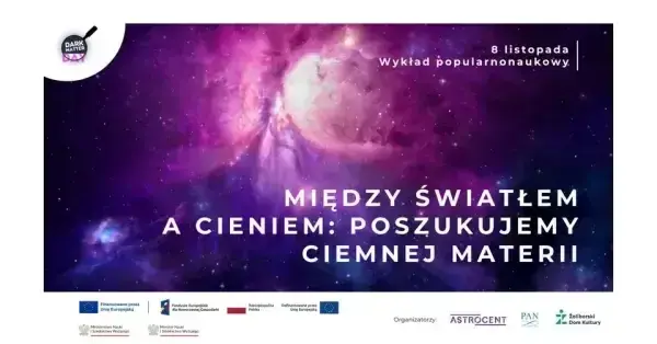 Między światłem a cieniem: poszukujemy ciemnej materii - Dark Matter Day 2026