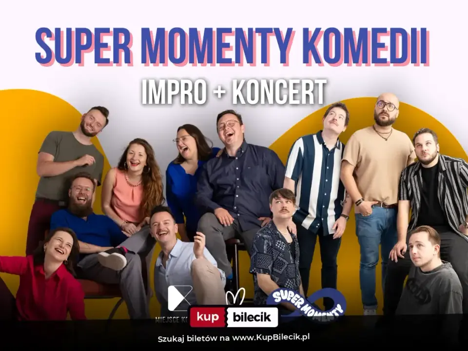 Miejsce Komedii – Super Momenty Komedii - Impro + Koncert